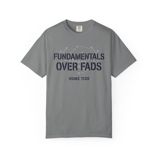 The Fundamentals Over Fads Tee - Home Tide