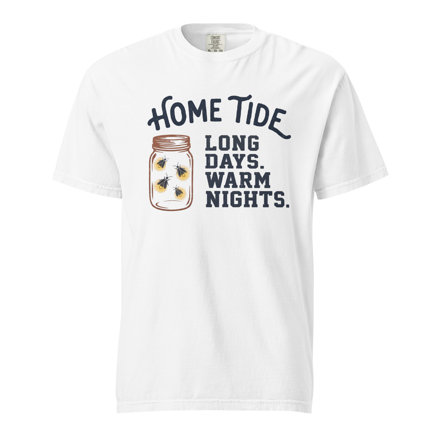 Long Days. Warm Nights. Tee — Home Tide