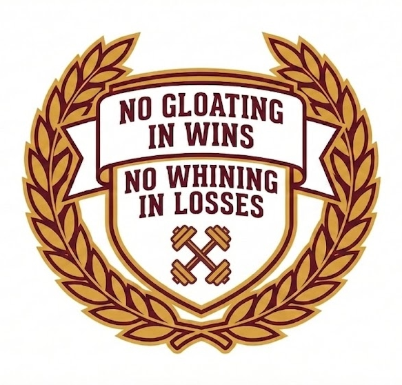 No Gloating in Wins, No Whining in Losses: Returning to personal accountability and the true purpose of the game.