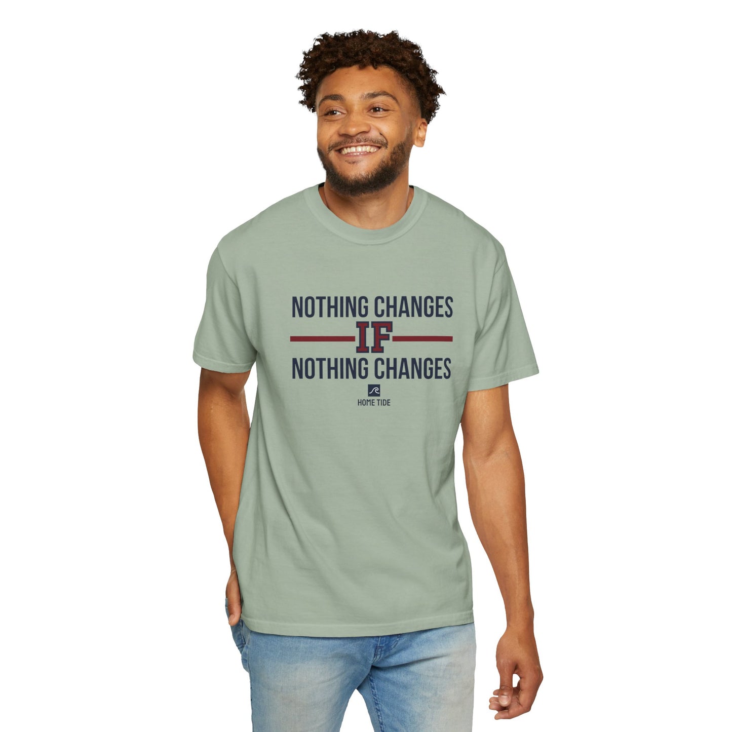 Nothing Changes Tee - Home Tide