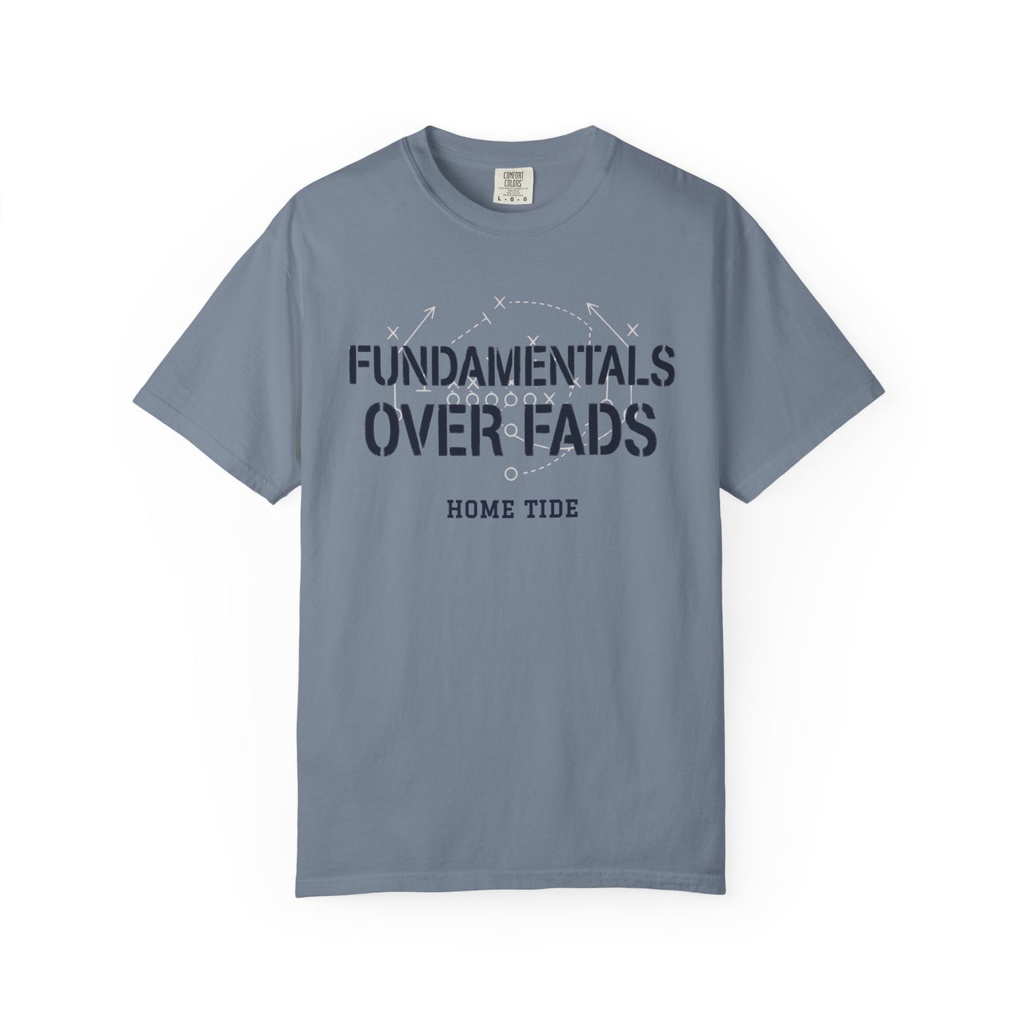 The Fundamentals Over Fads Tee - Home Tide