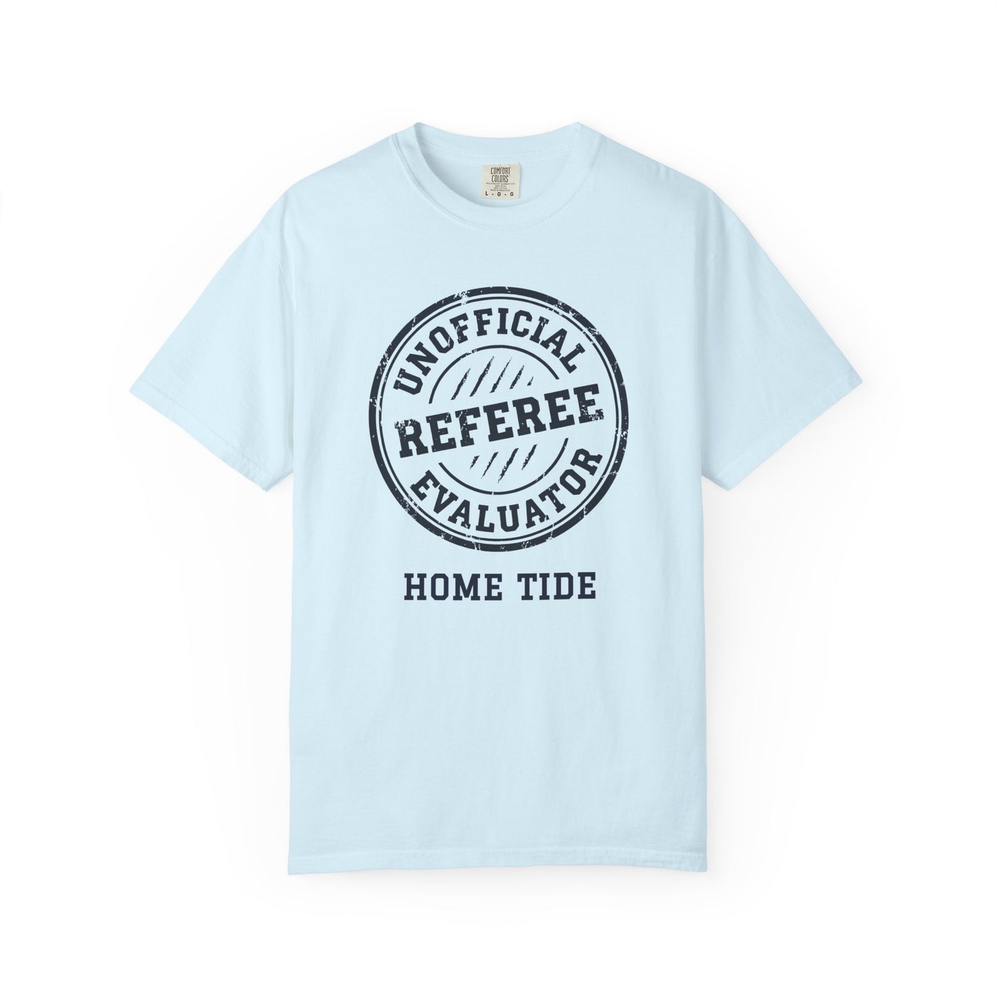 The "Unofficial Referee Evaluator" Tee - Home Tide