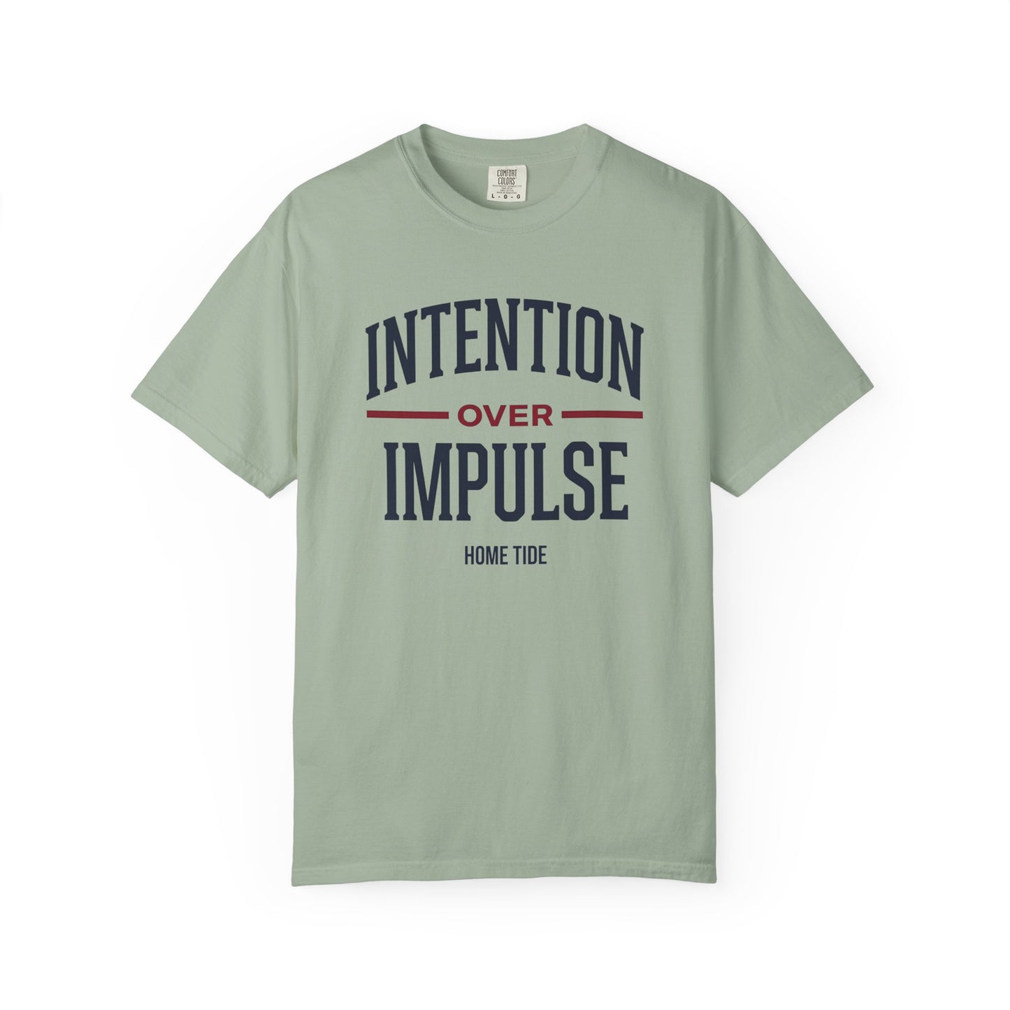 Intention Over Impulse Tee - Home Tide