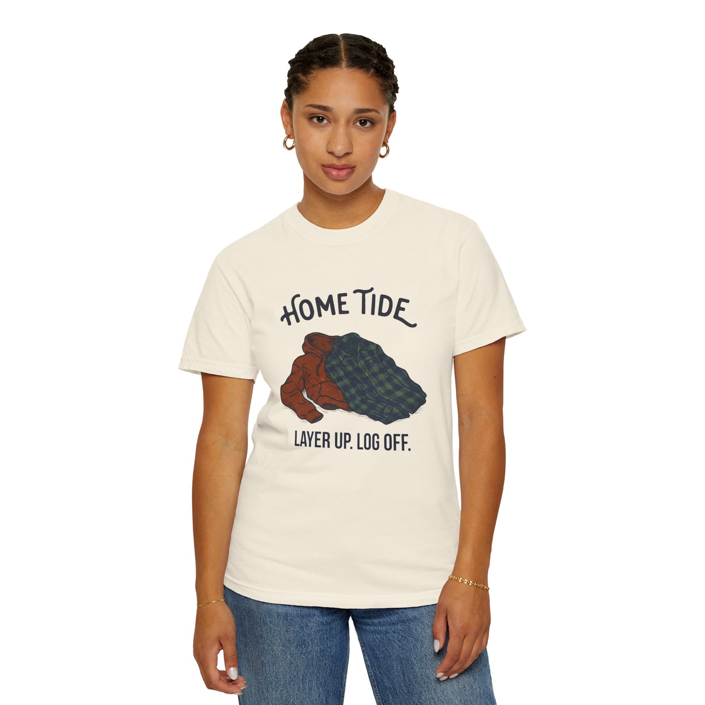 Layer Up. Log Off. Tee — Home Tide