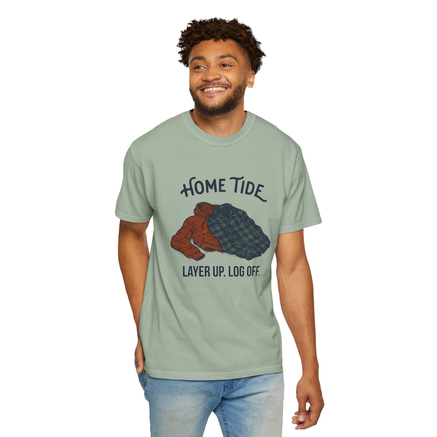 Layer Up. Log Off. Tee — Home Tide