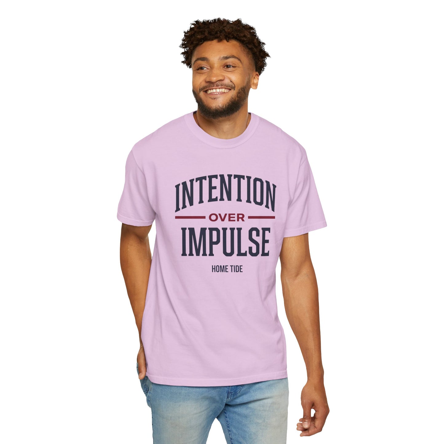 Intention Over Impulse Tee - Home Tide