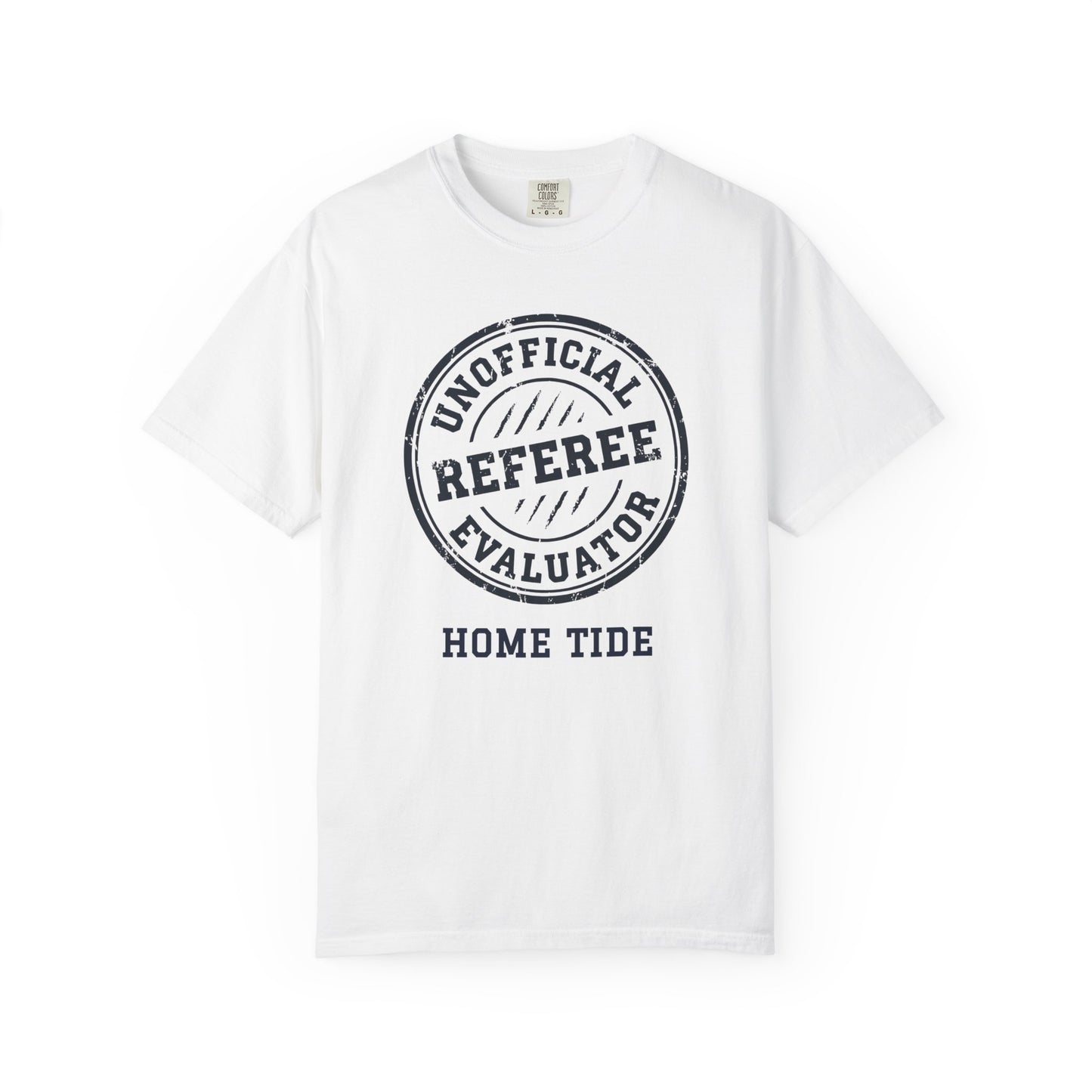 The "Unofficial Referee Evaluator" Tee - Home Tide