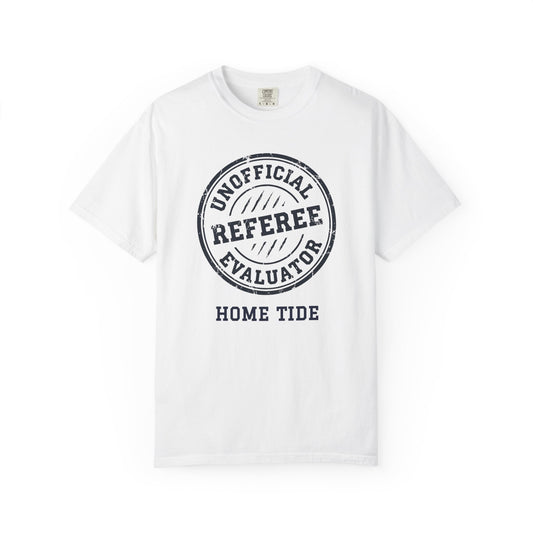 The "Unofficial Referee Evaluator" Tee - Home Tide