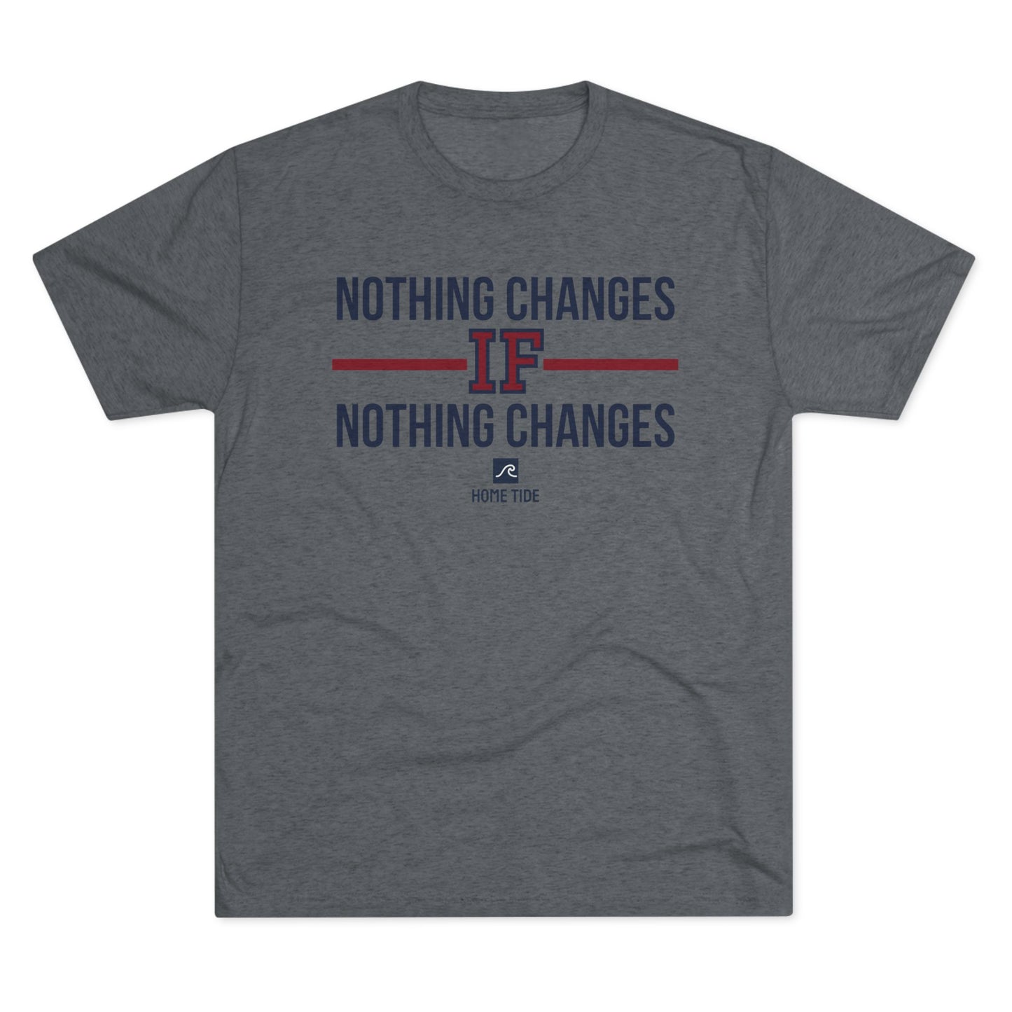 Nothing Changes If Nothing Changes T-Shirt — Motivational Graphic Tee
