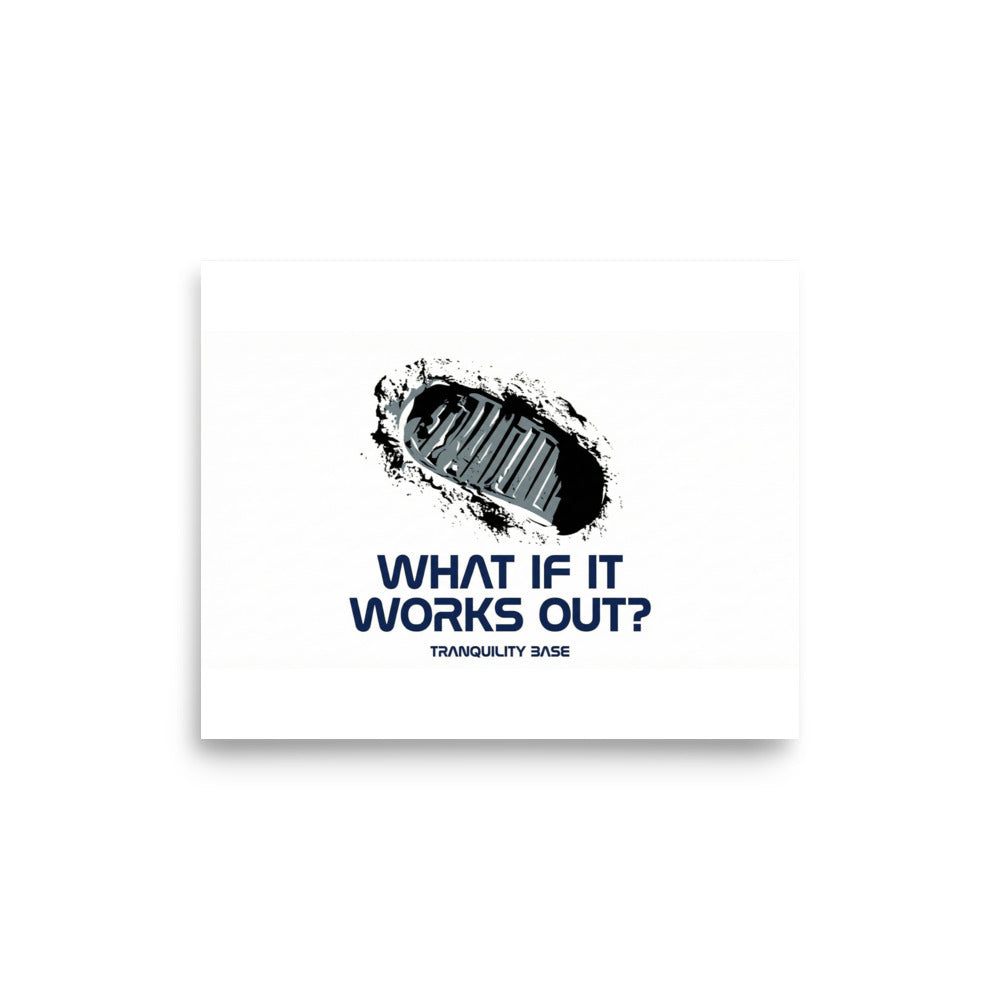 What If It Works Out?" – Tranquility Base / The First Step Boot imprint on the moon