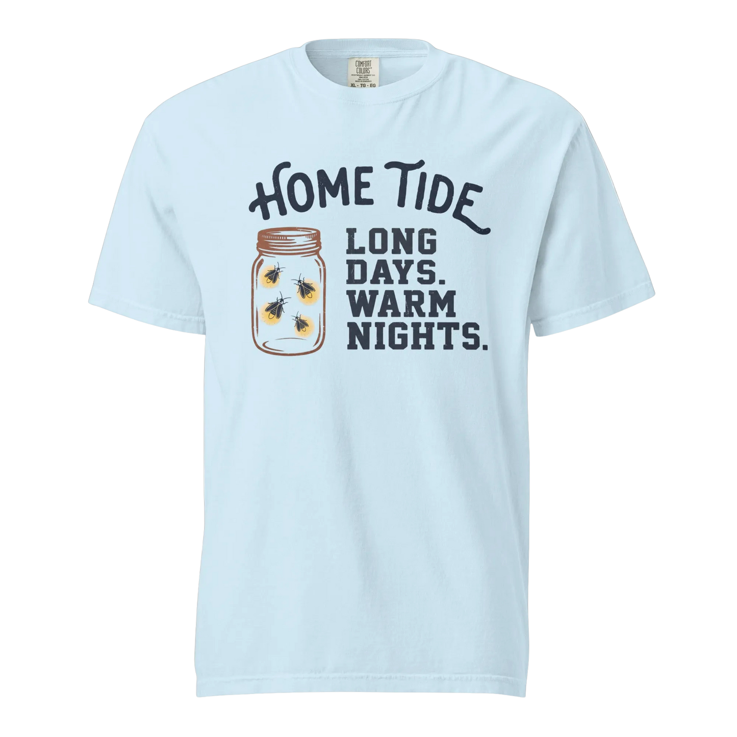 Long Days. Warm Nights. Tee — Home Tide